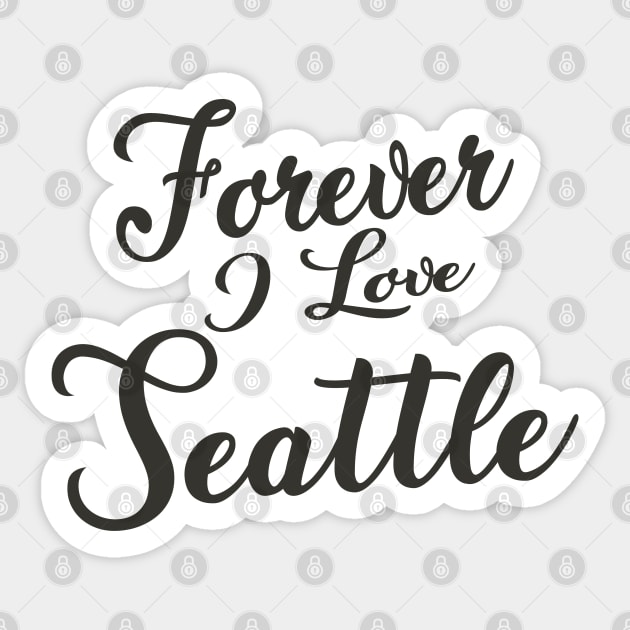 Forever i love Seattle Sticker by unremarkable